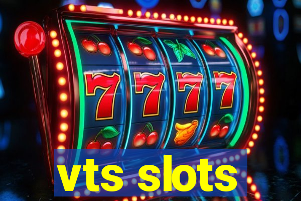 vts slots